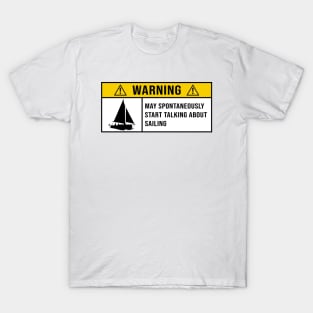 Warning May Spontaneously Start Talking About Sailing - Gift for Sailing Lovers T-Shirt